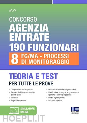 aa.vv. - concorso agenzia entrate 190 funzionari. 8 fg/ma-processi di monitoraggio. teori