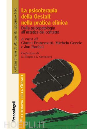 francesetti gianni, gecele michela, roubal jan (curatore) - la psicoterapia della gestalt nella pratica clinica