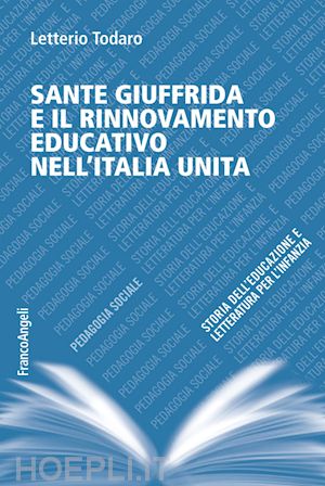 todaro letterio' - sante giuffrida e il rinnovamenti educativo nell'italia unita'