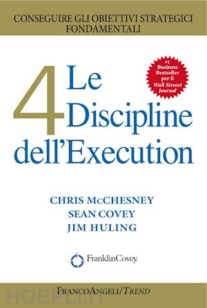 mcchesney chris; covey sean; huling jim - le 4 discipline dell'execution