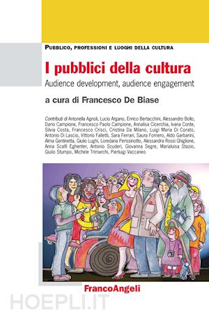 vv. aa.; de biase francesco (curatore) - i pubblici della cultura. audience development, audience engagement