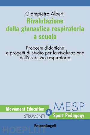 alberti giampiero - la rivalutazione della ginnastica respiratoria a scuola