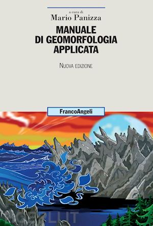 panizza mario - manuale di geomorfologia applicata