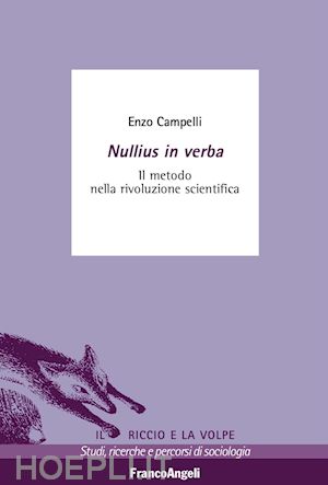 campelli enzo - nullius in verba. il metodo nella rivoluzione scientifica