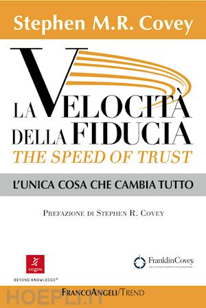 covey stephen r. - la velocita' della fiducia  - the speed of trust
