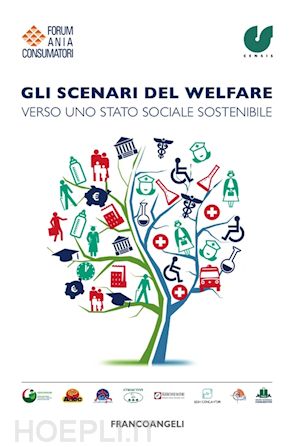 forum ania consumatori; censis - gli scenari del welfare. verso uno stato sociale sostenibile