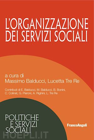 balducci m. (curatore); trere l. (curatore) - l'organizzazione dei servizi sociali