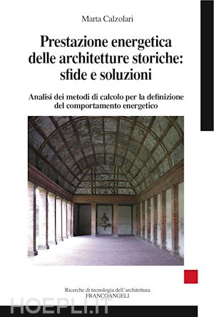 calzolari marta - prestazione energetica delle architetture storiche: sfide e soluzioni. analisi d