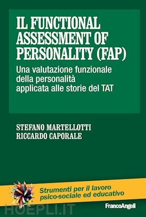 martellotti stefano; caporale riccardo - il functional assessment of personality (fap)