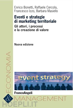 bonetti e.; cercola r.; izzo f.; masiello b. - eventi e strategie di marketing territoriale