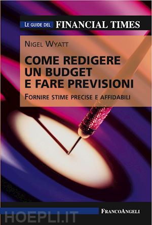 wyatt nigel - come redigere un budget e fare previsioni