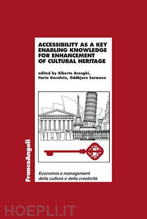 arenghi a.(curatore); garofolo i.(curatore); sørmoen o.(curatore) - accessibility as a key enabling knowledge for enhancement of cultural heritage