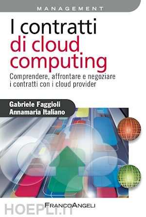 faggioli gabriele; italiano annamaria - i contratti di cloud computing