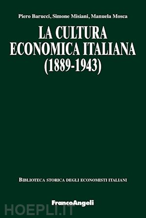 barucci piero; misiani simone; mosca - cultura economica italiana (1889-1943) ( la)