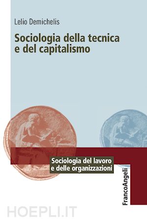 demichelis lelio - sociologia della tecnica e del capitalismo