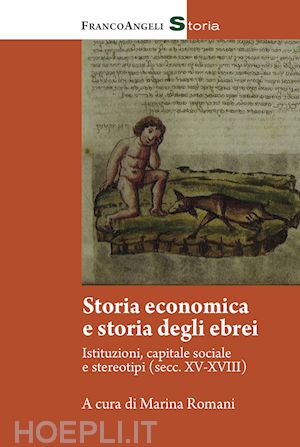 vv. aa.; romani marina (curatore) - storia economica e storia degli ebrei