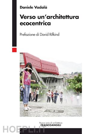 vadala' daniele - verso un'architettura ecocentrica