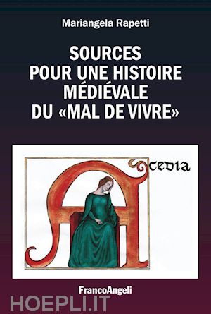 rapetti mariangela - sources pour une histoire medievale du «mal de vivre»
