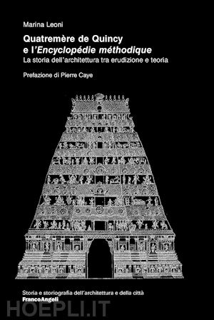 leoni marina - quatremere de quincy e l'«encyclopedie methodique». la storia dell'architettura