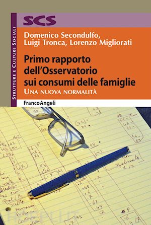 secondulfo domenico; tronca luigi; migliorati lorenzo - primo rapporto dell'osservatorio sui consumi delle famiglie