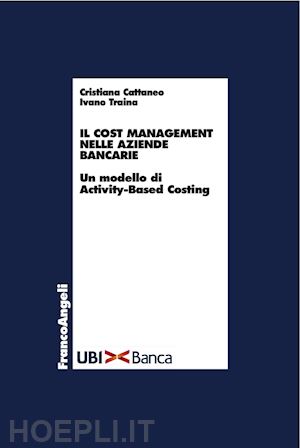 cattaneo c.; traina i. - cost management nelle aziende bancarie