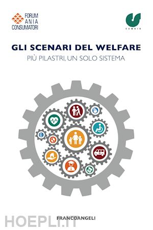 forum ania consumatori (curatore) - scenari del welfare