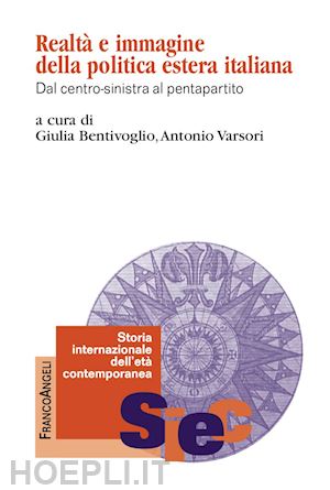 bentivoglio g. (curatore); varsori a. (curatore) - realta' e immagine della politica estera italiana