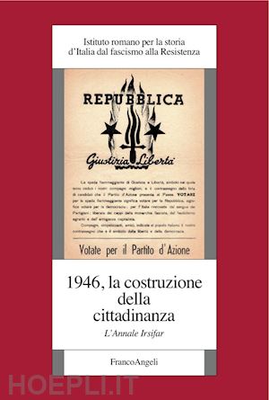 istituto romano per la storia d'italia dal fascismo alla resistenza - 1946, la costruzione della cittadinanza