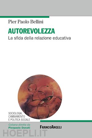 bellini pier paolo - autorevolezza. la sfida della relazione educativa