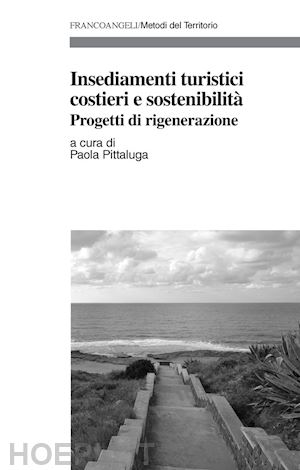 pittaluga paola (curatore) - insediamenti turistici costieri e sostenibilita'