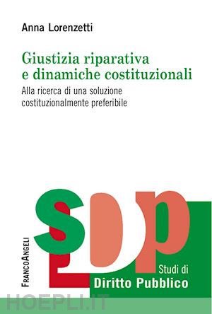 lorenzetti anna - giustizia riparativa e dinamiche costituzionali