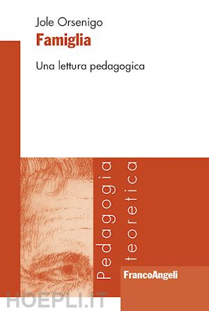 orsenigo jole - famiglia - una lettura pedagogica