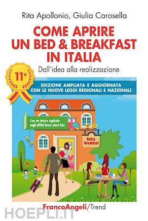 apollonio rita; carosella giulia - come aprire un bed & breakfast in italia