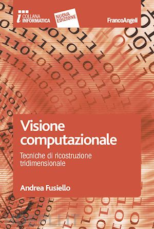 fusiello andrea - visione computazionale. tecniche di ricostruzione tridimensionale