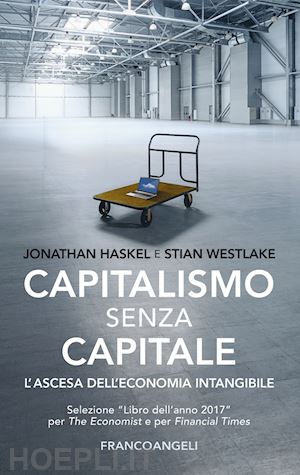haskel jonathan; westlake stian - capitalismo senza capitale