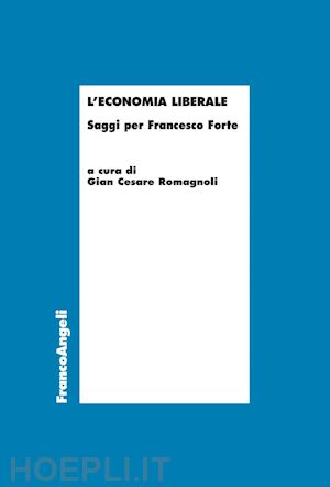 vv. aa.; romagnoli gian cesare (curatore) - l'economia liberale