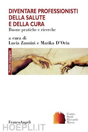 zannini l. (curatore); d'oria m. (curatore) - diventare professionisti della salute e della cura.