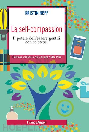 neff kristin; siddu pilia gina (curatore) - la self-compassion