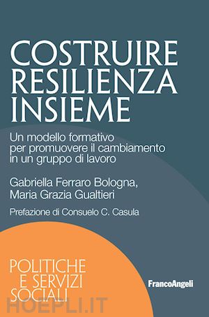 ferraro bologna gabriella; gualtieri maria grazia - costruire resilienza insieme