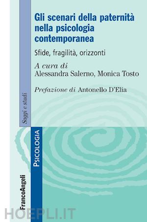 salerno alessandra, tosto monica (curatore) - gli scenari della paternita' nella psicologia contemporanea