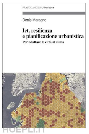 maragno denis - ict, resilienza e pianificazione urbanistica