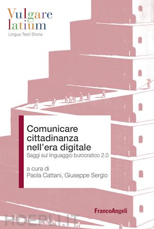 vv. aa.; cattani paola (curatore); sergio giuseppe (curatore) - comunicare cittadinanza nell'era digitale