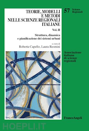 capello roberta; resmini laura - teorie, modelli e metodi nelle scienze regionali italiane