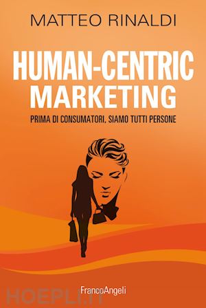 rinaldi matteo - la human-centric marketing