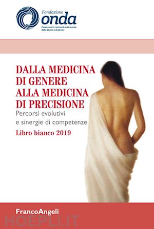 osservatorio nazionale sulla salute della donna (curatore) - dalla medicina di genere alla medicina di precisione