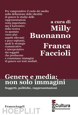 buonanno milly (curatore); faccioli franca (curatore) - genere e media: non solo immagini