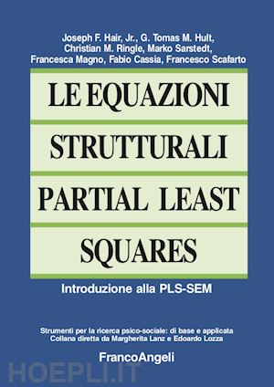 magno francesca; cassia fabio; scafarto francesco - le equazioni strutturali. partial least squares