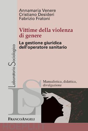 venere annamaria; desideri cristiano; fratoni fabrizio - vittime della violenza di genere