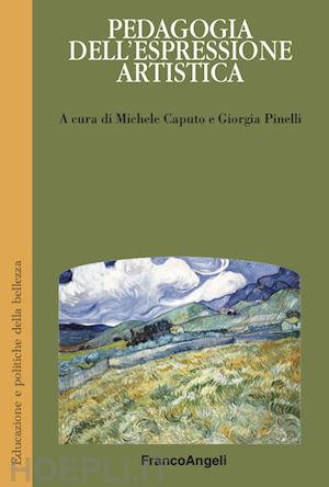 caputo michele, pinelli giorgia (curatore) - pedagogia dell'espressione artistica