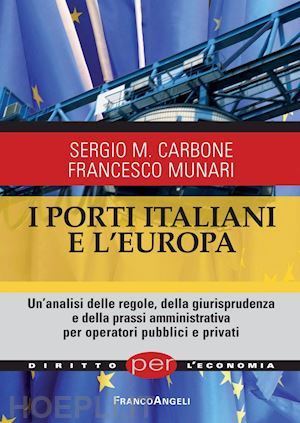 carbone sergio m.; munari francesco - i porti italiani e l'europa